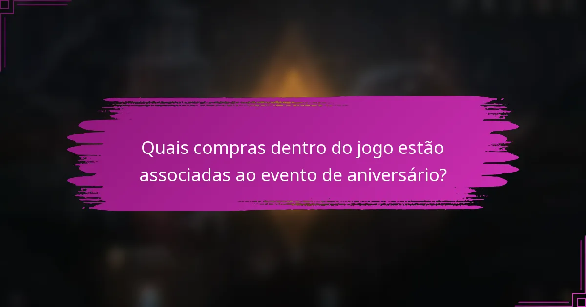 Quais compras dentro do jogo estão associadas ao evento de aniversário?