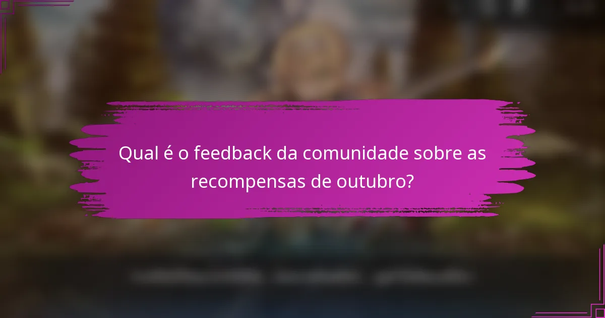 Qual é o feedback da comunidade sobre as recompensas de outubro?